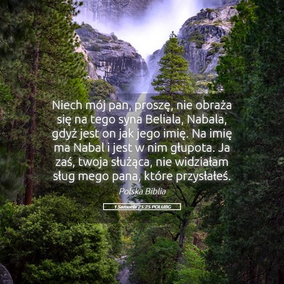 Picture 05 - 1 Samuela 25:25 POLUBG - Niech mój pan, proszę, nie obraża się na tego - Bible Verse Picture