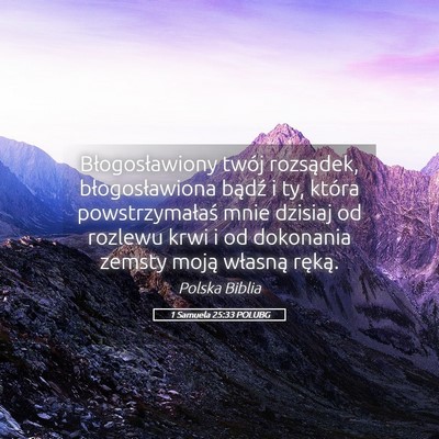 Picture 05 - 1 Samuela 25:33 POLUBG - Błogosławiony twój rozsądek, błogosławiona - Bible Verse Picture
