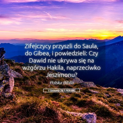Picture 05 - 1 Samuela 26:1 POLUBG - Zifejczycy przyszli do Saula, do Gibea, i - Bible Verse Picture