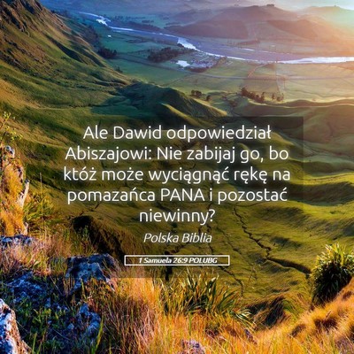 Picture 05 - 1 Samuela 26:9 POLUBG - Ale Dawid odpowiedział Abiszajowi: Nie zabijaj - Bible Verse Picture