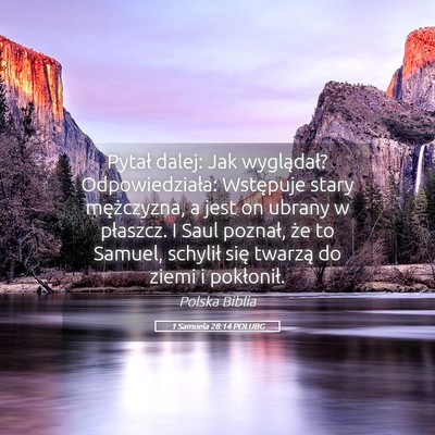Picture 05 - 1 Samuela 28:14 POLUBG - Pytał dalej: Jak wyglądał? Odpowiedziała: - Bible Verse Picture