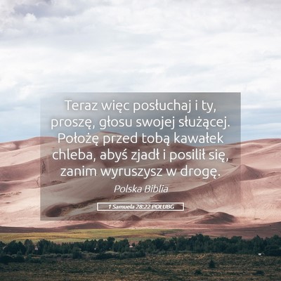 Picture 05 - 1 Samuela 28:22 POLUBG - Teraz więc posłuchaj i ty, proszę, głosu - Bible Verse Picture