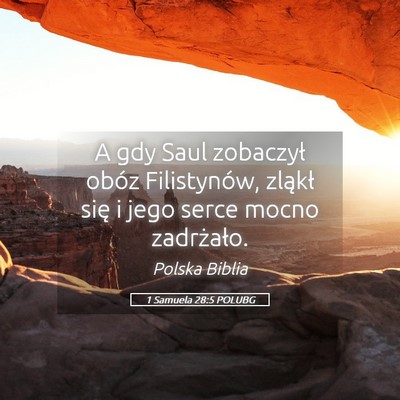 Picture 05 - 1 Samuela 28:5 POLUBG - A gdy Saul zobaczył obóz Filistynów, zląkł - Bible Verse Picture