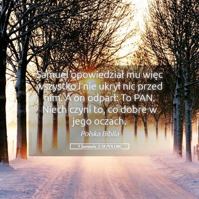 Picture 05 - 1 Samuela 3:18 POLUBG - Samuel opowiedział mu więc wszystko i nie - Bible Verse Picture