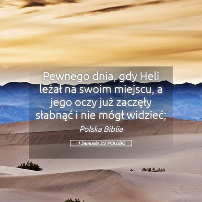 Picture 05 - 1 Samuela 3:2 POLUBG - Pewnego dnia, gdy Heli leżał na swoim miejscu, - Bible Verse Picture