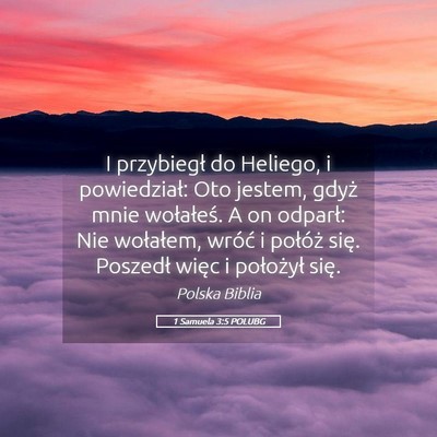 Picture 05 - 1 Samuela 3:5 POLUBG - I przybiegł do Heliego, i powiedział: Oto - Bible Verse Picture