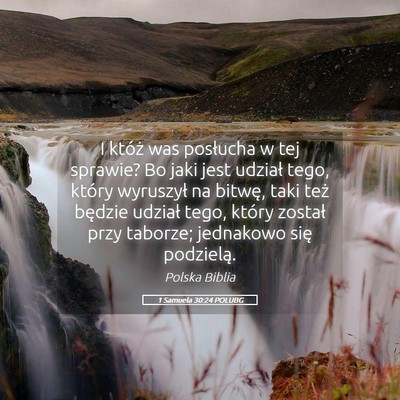 Picture 05 - 1 Samuela 30:24 POLUBG - I któż was posłucha w tej sprawie? Bo jaki - Bible Verse Picture