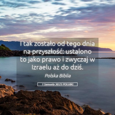 Picture 05 - 1 Samuela 30:25 POLUBG - I tak zostało od tego dnia na przyszłość: - Bible Verse Picture
