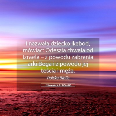 Picture 05 - 1 Samuela 4:21 POLUBG - I nazwała dziecko Ikabod, mówiąc: Odeszła - Bible Verse Picture
