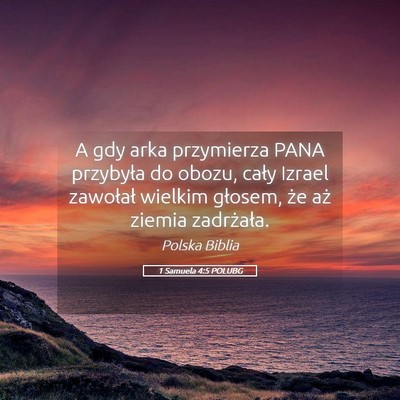 Picture 05 - 1 Samuela 4:5 POLUBG - A gdy arka przymierza PANA przybyła do obozu, - Bible Verse Picture