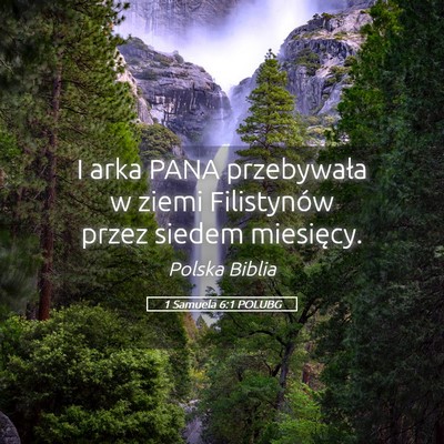 Picture 05 - 1 Samuela 6:1 POLUBG - I arka PANA przebywała w ziemi Filistynów przez - Bible Verse Picture