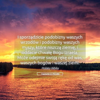 Picture 05 - 1 Samuela 6:5 POLUBG - I sporządzicie podobizny waszych wrzodów i - Bible Verse Picture