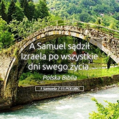Picture 05 - 1 Samuela 7:15 POLUBG - A Samuel sądził Izraela po wszystkie dni swego - Bible Verse Picture