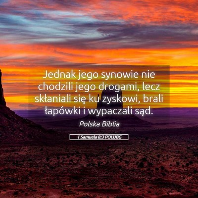 Picture 05 - 1 Samuela 8:3 POLUBG - Jednak jego synowie nie chodzili jego drogami, - Bible Verse Picture
