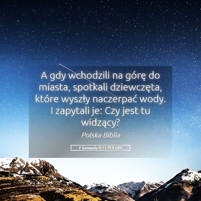 Picture 05 - 1 Samuela 9:11 POLUBG - A gdy wchodzili na górę do miasta, spotkali - Bible Verse Picture
