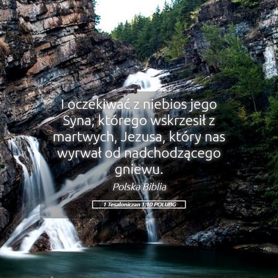 Picture 05 - 1 Tesaloniczan 1:10 POLUBG - I oczekiwać z niebios jego Syna, którego - Bible Verse Picture