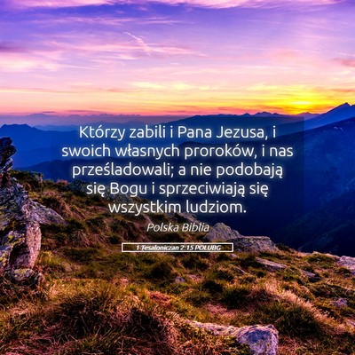 Picture 05 - 1 Tesaloniczan 2:15 POLUBG - Którzy zabili i Pana Jezusa, i swoich własnych - Bible Verse Picture