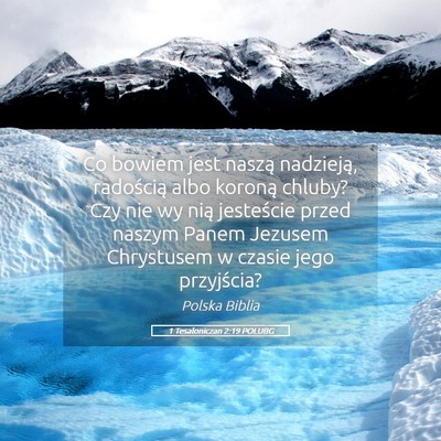 Picture 05 - 1 Tesaloniczan 2:19 POLUBG - Co bowiem jest naszą nadzieją, radością albo - Bible Verse Picture