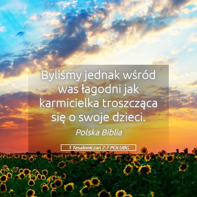 Picture 05 - 1 Tesaloniczan 2:7 POLUBG - Byliśmy jednak wśród was łagodni jak - Bible Verse Picture