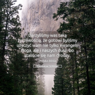 Picture 05 - 1 Tesaloniczan 2:8 POLUBG - Darzyliśmy was taką życzliwością, że gotowi - Bible Verse Picture