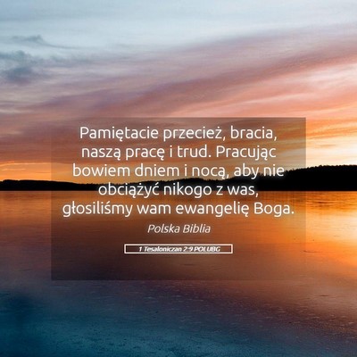Picture 05 - 1 Tesaloniczan 2:9 POLUBG - Pamiętacie przecież, bracia, naszą pracę i - Bible Verse Picture