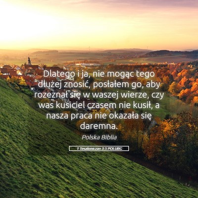 Picture 05 - 1 Tesaloniczan 3:5 POLUBG - Dlatego i ja, nie mogąc tego dłużej znosić, - Bible Verse Picture