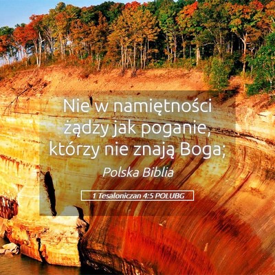 Picture 05 - 1 Tesaloniczan 4:5 POLUBG - Nie w namiętności żądzy jak poganie, którzy - Bible Verse Picture