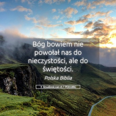 Picture 05 - 1 Tesaloniczan 4:7 POLUBG - Bóg bowiem nie powołał nas do nieczystości, - Bible Verse Picture