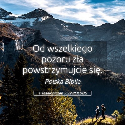 Picture 05 - 1 Tesaloniczan 5:22 POLUBG - Od wszelkiego pozoru zła powstrzymujcie - Bible Verse Picture