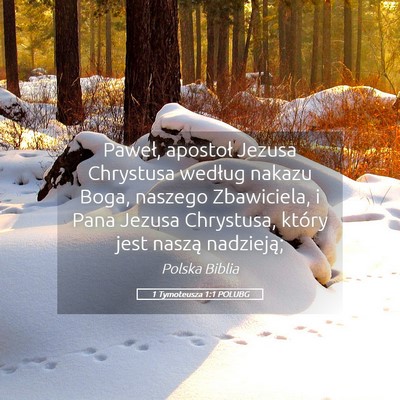 Picture 05 - 1 Tymoteusza 1:1 POLUBG - Paweł, apostoł Jezusa Chrystusa według nakazu - Bible Verse Picture