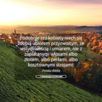 Picture 05 - 1 Tymoteusza 2:9 POLUBG - Podobnie też kobiety niech się zdobią ubiorem - Bible Verse Picture