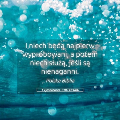 Picture 05 - 1 Tymoteusza 3:10 POLUBG - I niech będą najpierw wypróbowani, a potem - Bible Verse Picture