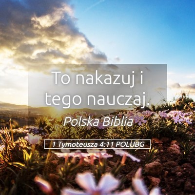 Picture 05 - 1 Tymoteusza 4:11 POLUBG - To nakazuj i tego - Bible Verse Picture