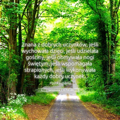 Picture 05 - 1 Tymoteusza 5:10 POLUBG - Znana z dobrych uczynków, jeśli wychowała - Bible Verse Picture