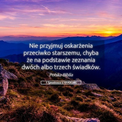 Picture 05 - 1 Tymoteusza 5:19 POLUBG - Nie przyjmuj oskarżenia przeciwko starszemu, - Bible Verse Picture