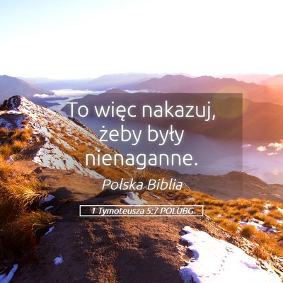 Picture 05 - 1 Tymoteusza 5:7 POLUBG - To więc nakazuj, żeby były - Bible Verse Picture