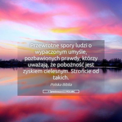 Picture 05 - 1 Tymoteusza 6:5 POLUBG - Przewrotne spory ludzi o wypaczonym umyśle, - Bible Verse Picture