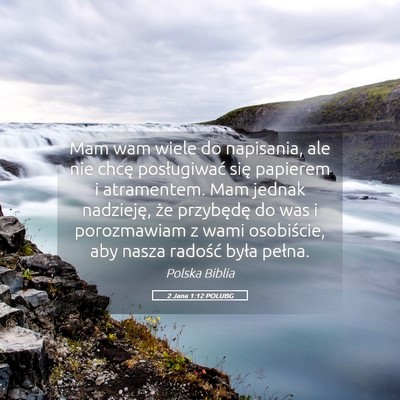 Picture 05 - 2 Jana 1:12 POLUBG - Mam wam wiele do napisania, ale nie chcę - Bible Verse Picture
