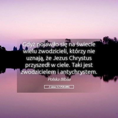 Picture 05 - 2 Jana 1:7 POLUBG - Gdyż pojawiło się na świecie wielu - Bible Verse Picture