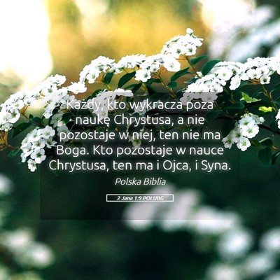 Picture 05 - 2 Jana 1:9 POLUBG - Każdy, kto wykracza poza naukę Chrystusa, a nie - Bible Verse Picture