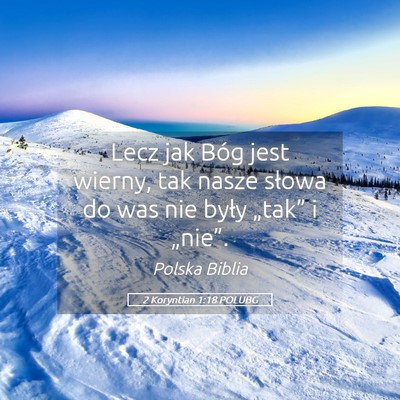 Picture 05 - 2 Koryntian 1:18 POLUBG - Lecz jak Bóg jest wierny, tak nasze słowa do - Bible Verse Picture