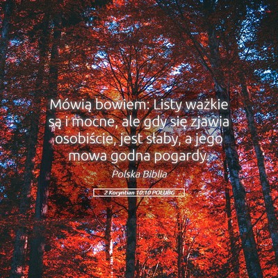Picture 05 - 2 Koryntian 10:10 POLUBG - Mówią bowiem: Listy ważkie są i mocne, ale - Bible Verse Picture