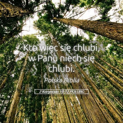 Picture 05 - 2 Koryntian 10:17 POLUBG - Kto więc się chlubi, w Panu niech się - Bible Verse Picture