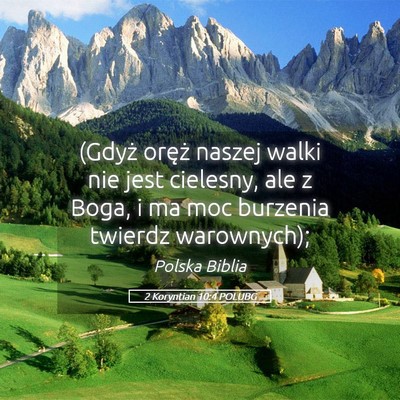 Picture 05 - 2 Koryntian 10:4 POLUBG - (Gdyż oręż naszej walki nie jest cielesny, ale - Bible Verse Picture