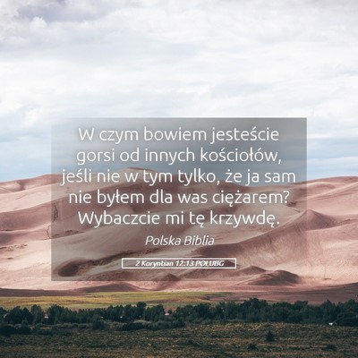 Picture 05 - 2 Koryntian 12:13 POLUBG - W czym bowiem jesteście gorsi od innych - Bible Verse Picture