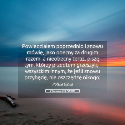 Picture 05 - 2 Koryntian 13:2 POLUBG - Powiedziałem poprzednio i znowu mówię, jako - Bible Verse Picture
