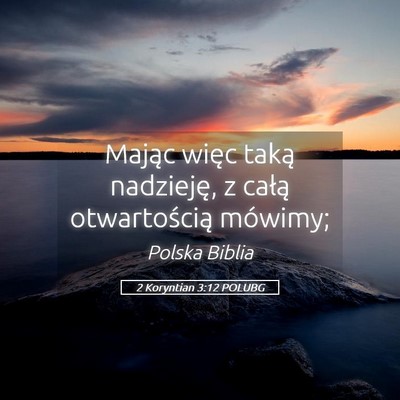 Picture 05 - 2 Koryntian 3:12 POLUBG - Mając więc taką nadzieję, z całą - Bible Verse Picture
