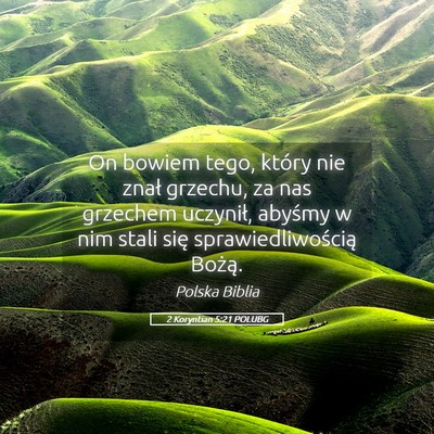 Picture 05 - 2 Koryntian 5:21 POLUBG - On bowiem tego, który nie znał grzechu, za nas - Bible Verse Picture