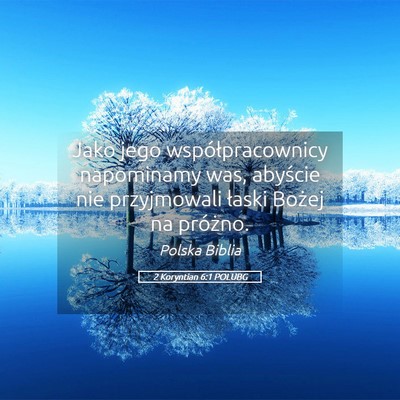 Picture 05 - 2 Koryntian 6:1 POLUBG - Jako jego współpracownicy napominamy was, - Bible Verse Picture