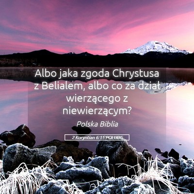 Picture 05 - 2 Koryntian 6:15 POLUBG - Albo jaka zgoda Chrystusa z Belialem, albo co za - Bible Verse Picture